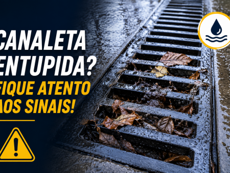 Canaleta de Drenagem Entupida: Quais São os Sinais?