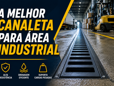 Qual a Melhor Canaleta para Área Industrial?