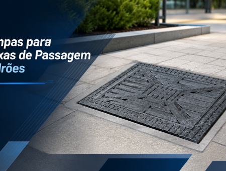 Tampas para Caixas de Passagem Padrões